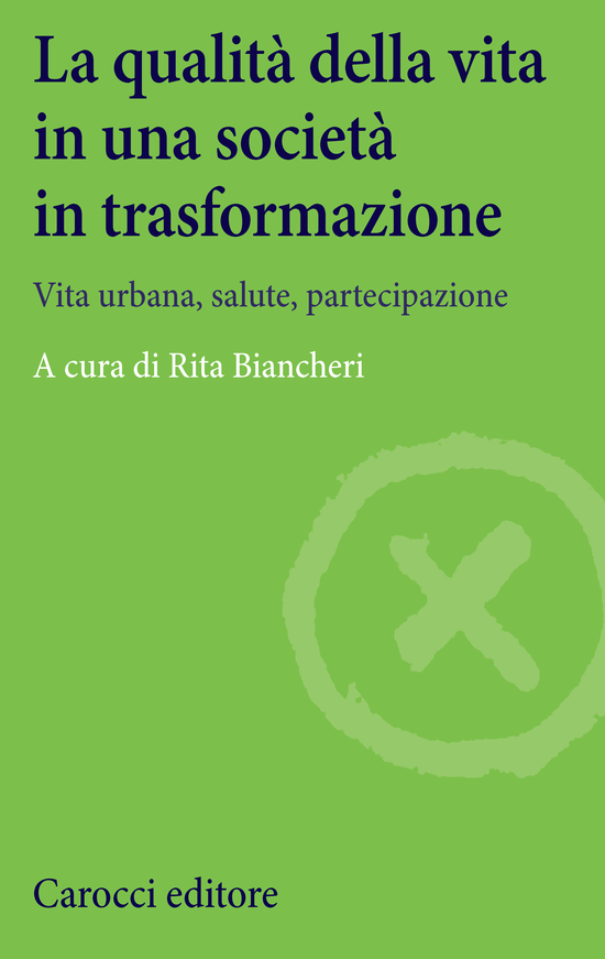 Copertina del libro La qualità della vita in una società in trasformazione (Vita urbana, salute, partecipazione)