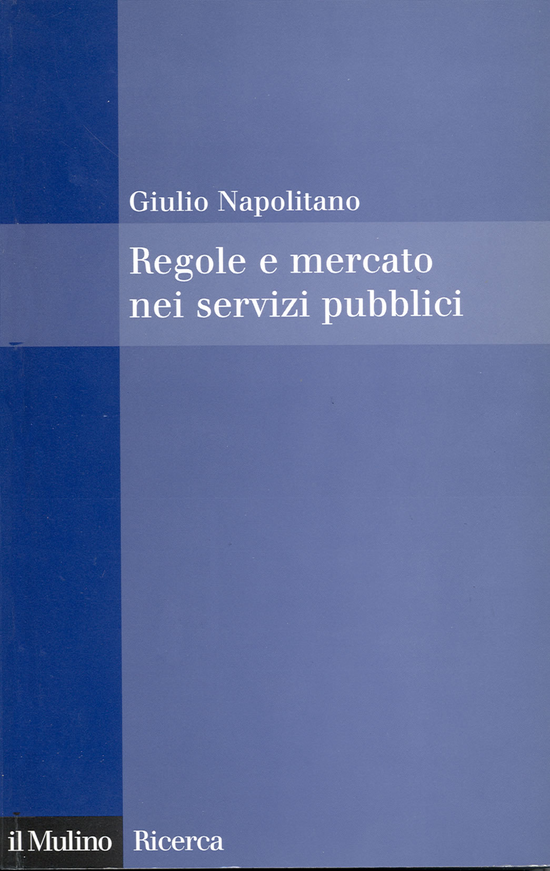 Copertina del libro Regole e mercato nei servizi pubblici ()